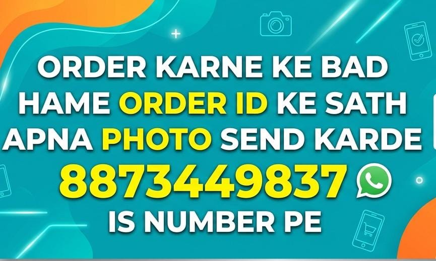 Order karne ke bad WhatsApp par Order ID ke sath photos aur details send karne ka instruction